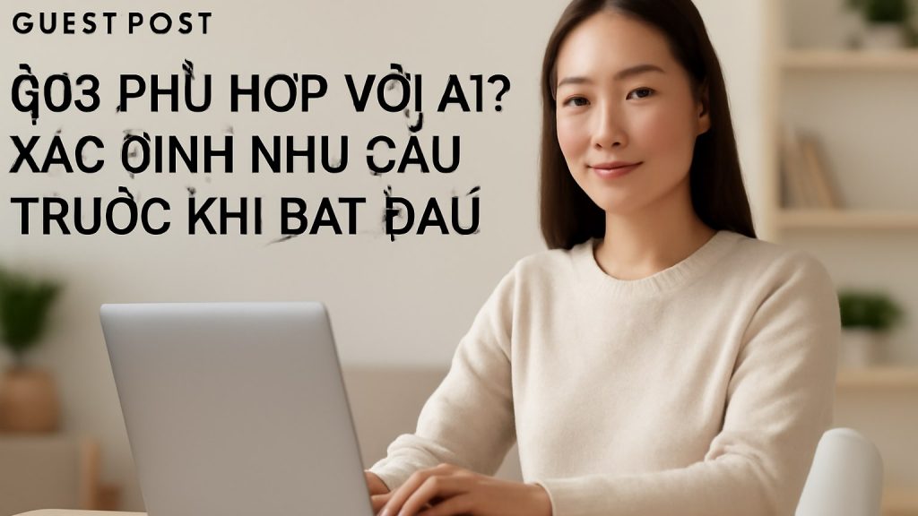1) GO8 phù hợp với ai? Xác định nhu cầu trước khi bắt đầu Minh họa: 1) GO8 phù hợp với ai? Xác định nhu cầu trước khi bắt đầu