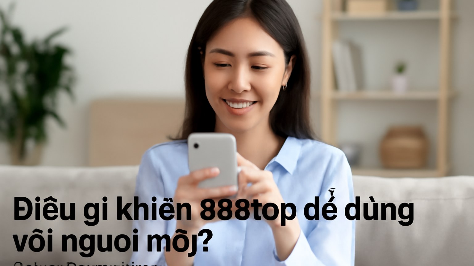 888top: Trải nghiệm giải trí và quy trình nạp/rút minh bạch cho người mới